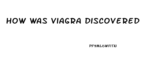 How Was Viagra Discovered