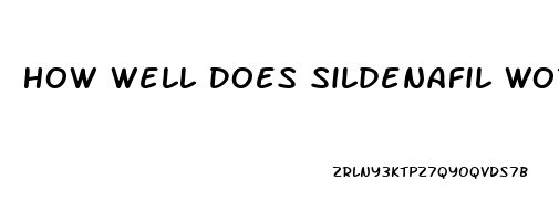 How Well Does Sildenafil Work