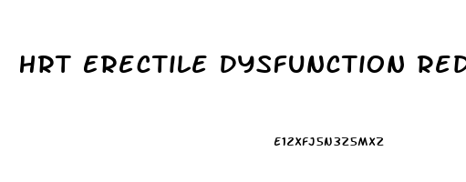 Hrt Erectile Dysfunction Reddit
