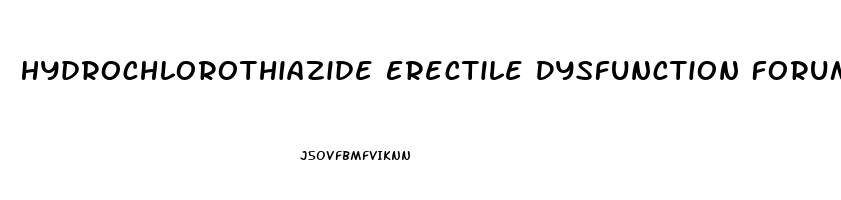 Hydrochlorothiazide Erectile Dysfunction Forum