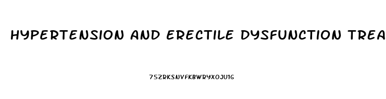 Hypertension And Erectile Dysfunction Treatment