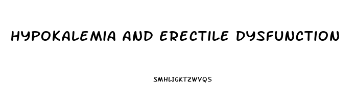 Hypokalemia And Erectile Dysfunction