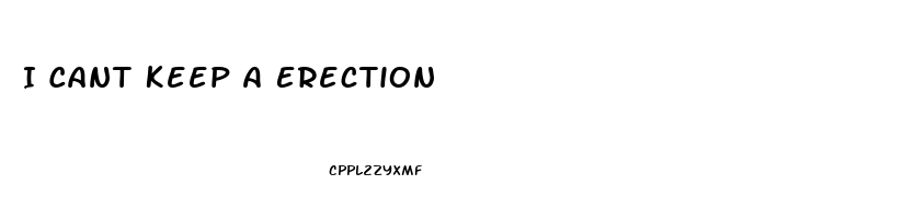 I Cant Keep A Erection