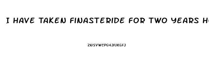 I Have Taken Finasteride For Two Years How Will It Effect Sex Drive