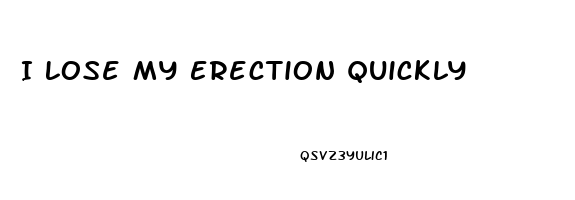 I Lose My Erection Quickly