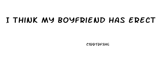 I Think My Boyfriend Has Erectile Dysfunction