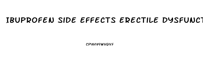 Ibuprofen Side Effects Erectile Dysfunction