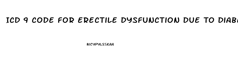 Icd 9 Code For Erectile Dysfunction Due To Diabetes