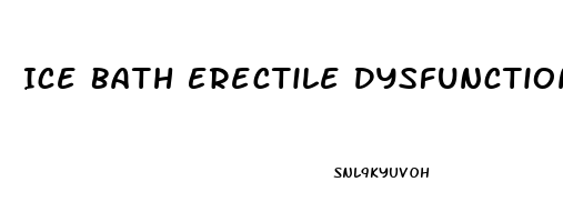 Ice Bath Erectile Dysfunction