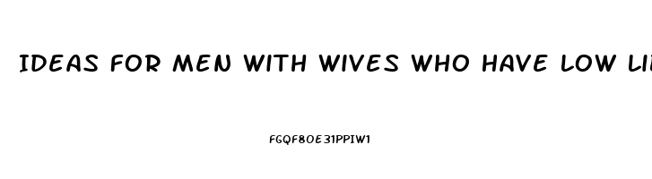 Ideas For Men With Wives Who Have Low Libido