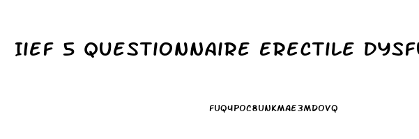 Iief 5 Questionnaire Erectile Dysfunction