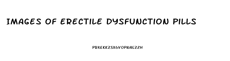 Images Of Erectile Dysfunction Pills