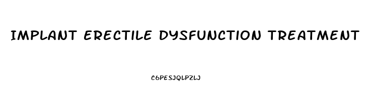 Implant Erectile Dysfunction Treatment