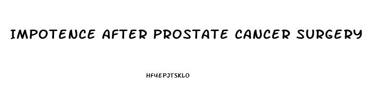 Impotence After Prostate Cancer Surgery