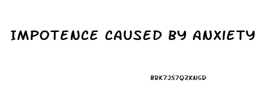 Impotence Caused By Anxiety