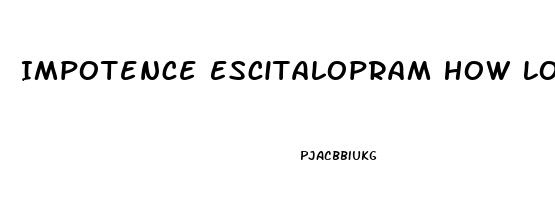 Impotence Escitalopram How Long After Discontinuing