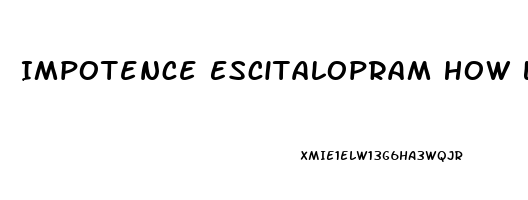 Impotence Escitalopram How Long After Discontinuing