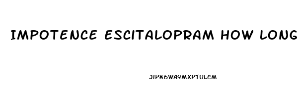 Impotence Escitalopram How Long After Discontinuing