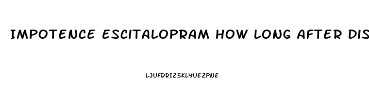 Impotence Escitalopram How Long After Discontinuing