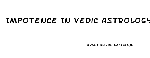 Impotence In Vedic Astrology