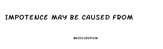 Impotence May Be Caused From