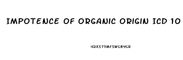 Impotence Of Organic Origin Icd 10