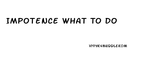 Impotence What To Do