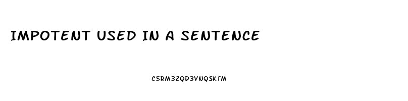 Impotent Used In A Sentence