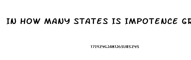 In How Many States Is Impotence Grounds For Divorce