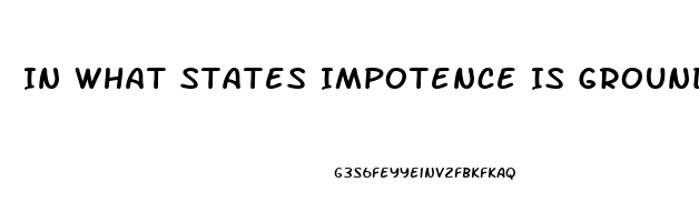 In What States Impotence Is Grounds For Divorce