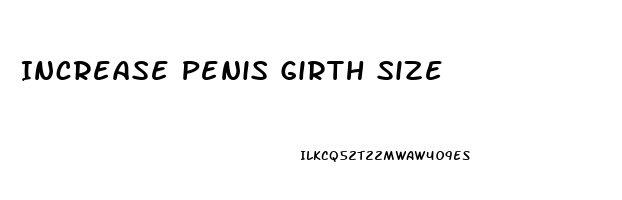 Increase Penis Girth Size