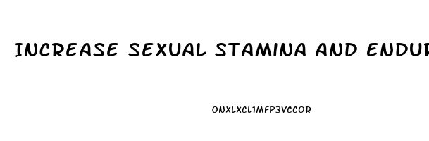 Increase Sexual Stamina And Endurance