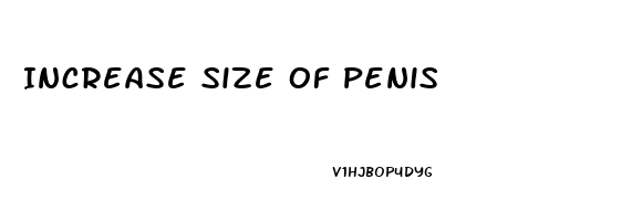 Increase Size Of Penis