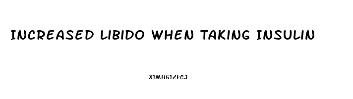 Increased Libido When Taking Insulin