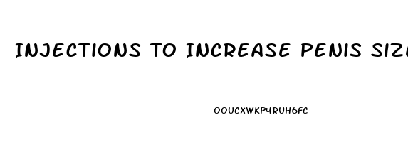 Injections To Increase Penis Size