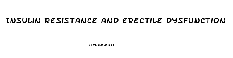 Insulin Resistance And Erectile Dysfunction