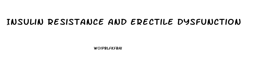 Insulin Resistance And Erectile Dysfunction