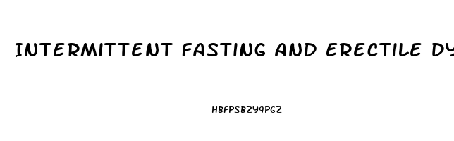 Intermittent Fasting And Erectile Dysfunction