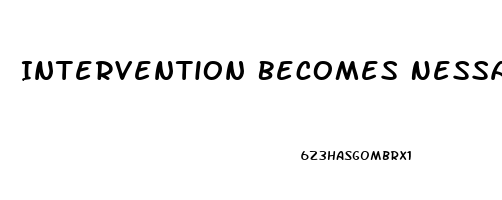 Intervention Becomes Nessasary When Blank Becomes Stressed To The Point Of Dysfunction