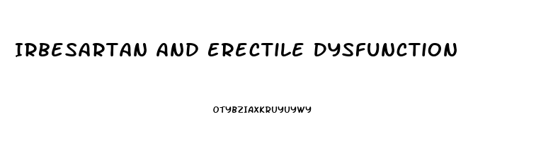 Irbesartan And Erectile Dysfunction