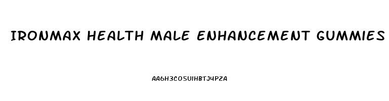 Ironmax Health Male Enhancement Gummies