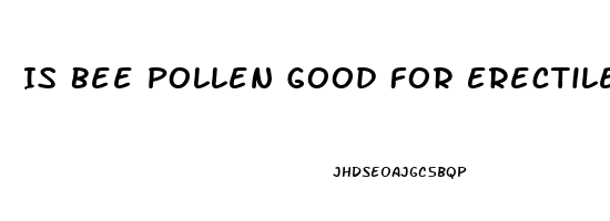 Is Bee Pollen Good For Erectile Dysfunction