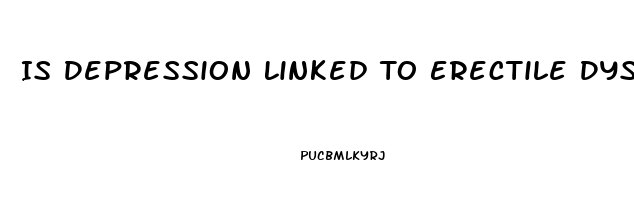Is Depression Linked To Erectile Dysfunction