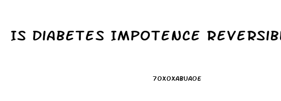 Is Diabetes Impotence Reversible