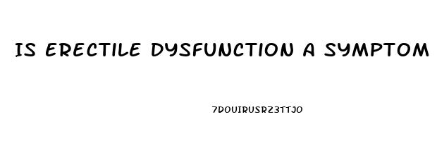 Is Erectile Dysfunction A Symptom Of Diabetes