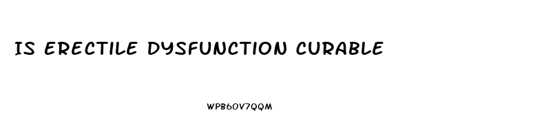 Is Erectile Dysfunction Curable