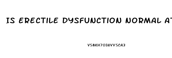 Is Erectile Dysfunction Normal At 30
