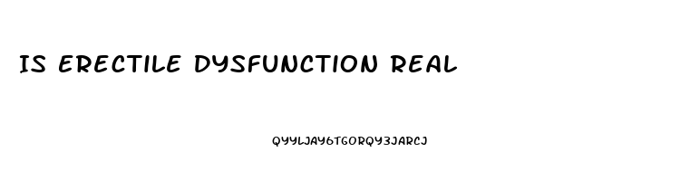 Is Erectile Dysfunction Real