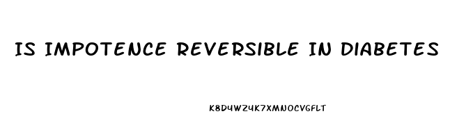 Is Impotence Reversible In Diabetes