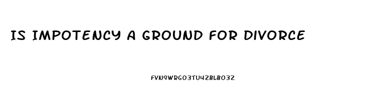 Is Impotency A Ground For Divorce